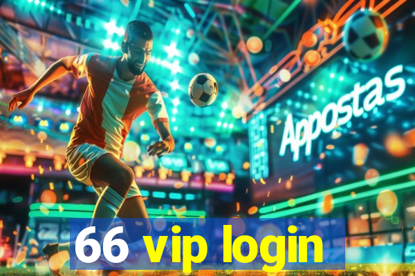 66 vip login